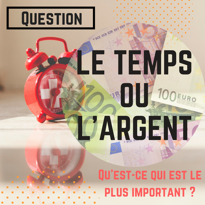 Le temps ou l’argent ?